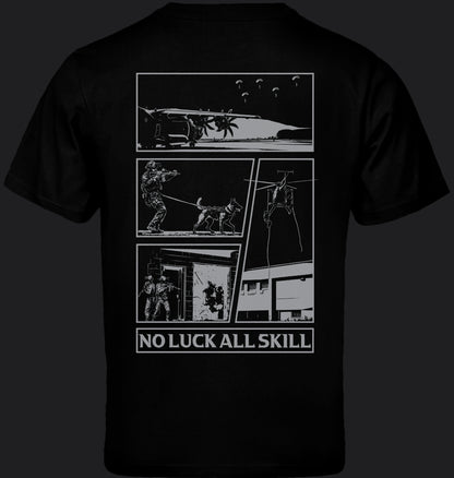 T-SHIRT - NO LUCK ALL SKILL